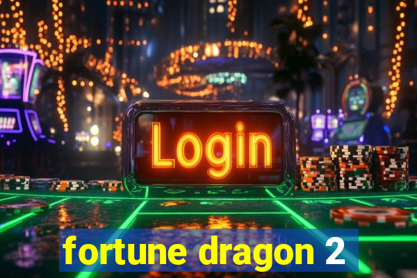 fortune dragon 2